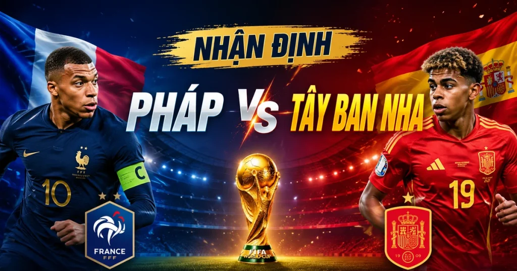 OK9 - Nhận định Pháp vs Tây Ban Nha: Đại chiến bán kết World Cup 2026 2 OK9 - Nhận định Pháp vs Tây Ban Nha: Đại chiến bán kết World Cup 2026