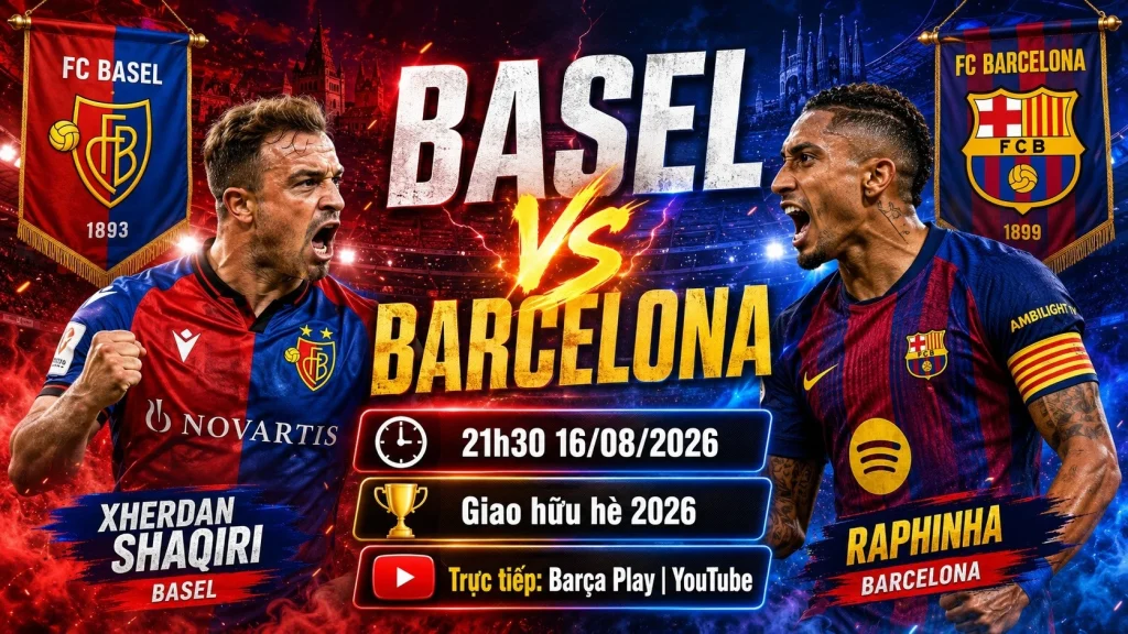 Nhận định Basel vs Barcelona: Cữ dượt cuối cùng trên đất Thụy Sĩ | OK9 8 Nhận định Basel vs Barcelona: Cữ dượt cuối cùng trên đất Thụy Sĩ | OK9
